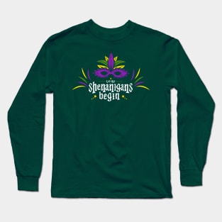 let the shenanigans begin mardi gras Long Sleeve T-Shirt